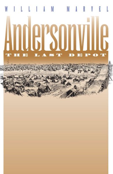 Andersonville: The Last Depot (Civil War America) cover