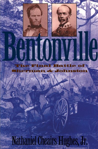 Bentonville: The Final Battle of Sherman and Johnston (Civil War America) cover