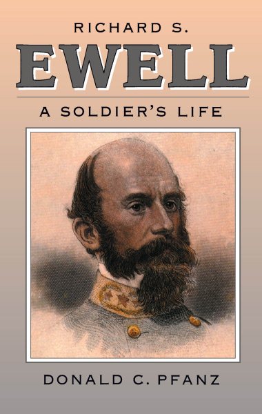 Richard S. Ewell: A Soldier's Life (Civil War America) cover