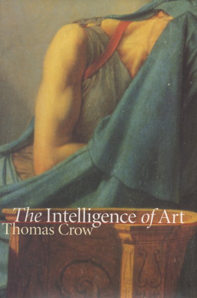 The Intelligence of Art (Bettie Allison Rand Lectures in Art History) cover