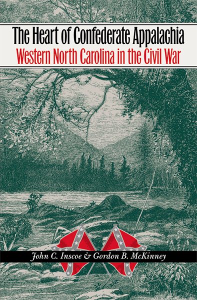 The Heart of Confederate Appalachia: Western North Carolina in the Civil War (Civil War America) cover