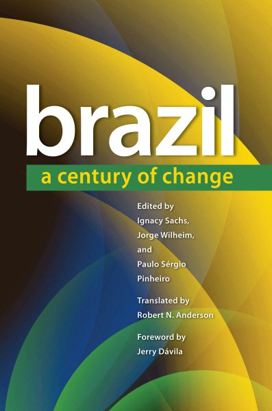 Brazil: A Century of Change (Latin America in Translation/en Traduccion/em Traducao - The Brasiliana Collection) cover