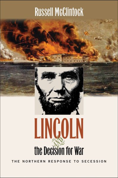 Lincoln and the Decision for War: The Northern Response to Secession (Civil War America) cover