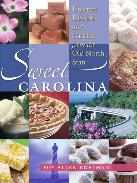 Sweet Carolina: Favorite Desserts and Candies from the Old North State cover