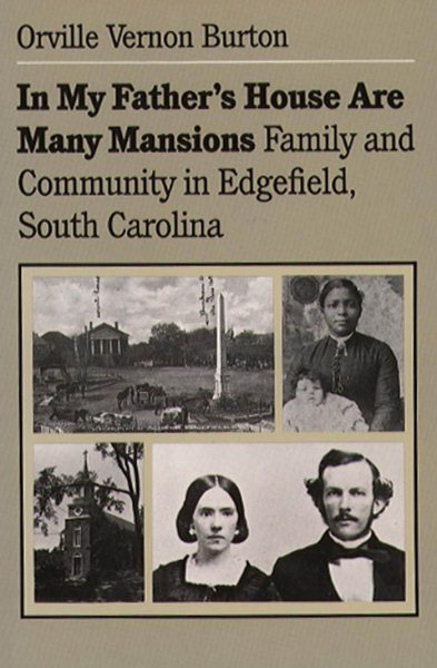 In My Father's House Are Many Mansions: Family and Community in Edgefield, South Carolina (Fred W. Morrison Series in Southern Studies) cover