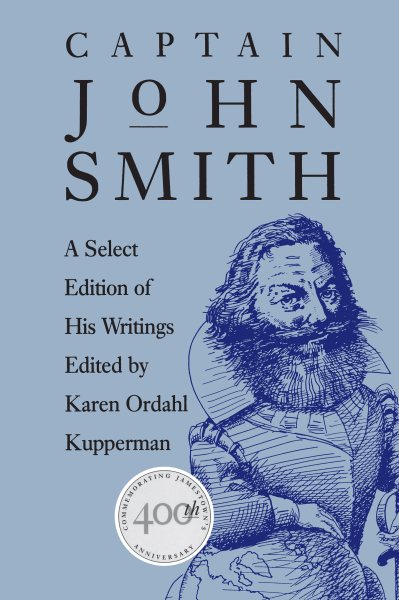 Captain John Smith: A Select Edition of His Writings (Published by the Omohundro Institute of Early American History and Culture and the University of North Carolina Press) cover