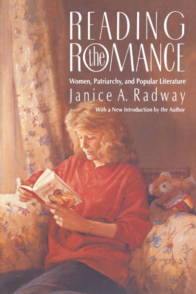 Reading the Romance: Women, Patriarchy, and Popular Literature cover