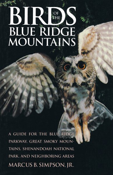 Birds of the Blue Ridge Mountains: A Guide for the Blue Ridge Parkway, Great Smoky Mountains, Shenandoah National Park, and Neighboring Areas cover