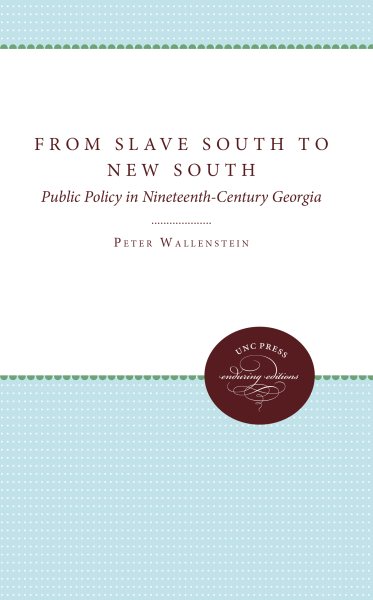From Slave South to New South: Public Policy in Nineteenth-Century Georgia cover