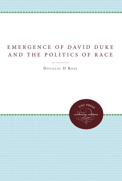 The Emergence of David Duke and the Politics of Race (Tulane Studies in Political Science) cover
