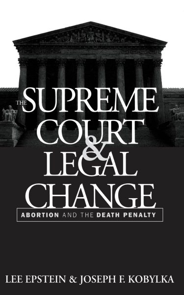 The Supreme Court and Legal Change: Abortion and the Death Penalty (Thornton H. Brooks Series in American Law & Society) cover