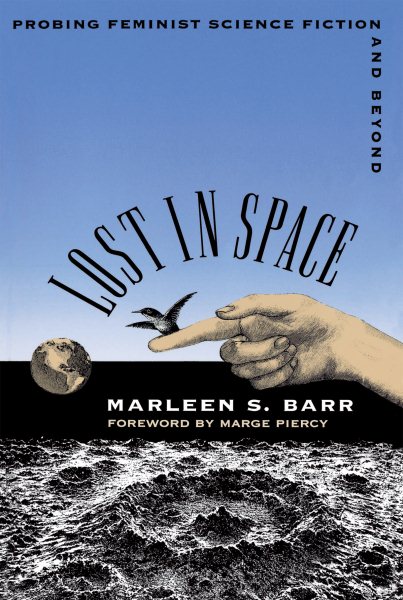 Lost in Space: Probing Feminist Science Fiction and Beyond cover