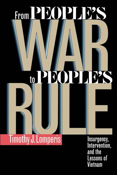 From People’s War to People’s Rule: Insurgency, Intervention, and the Lessons of Vietnam