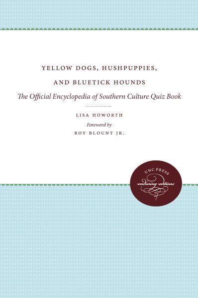 Yellow Dogs, Hushpuppies, and Bluetick Hounds: The Official Encyclopedia of Southern Culture Quiz Book (AAPG Memoir; 64) cover