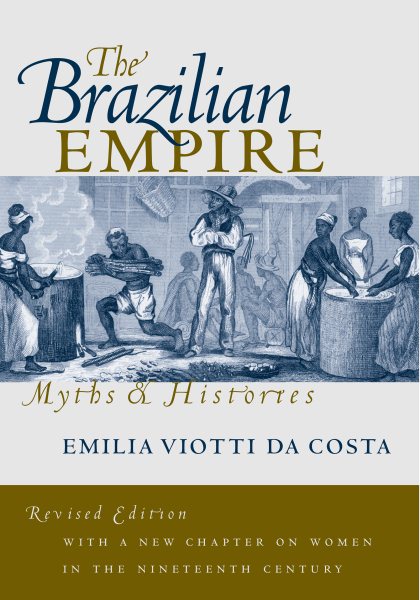 The Brazilian Empire: Myths and Histories cover
