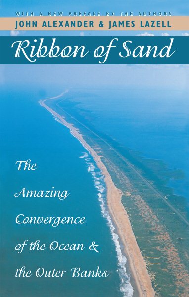 Ribbon of Sand: The Amazing Convergence of the Ocean and the Outer Banks