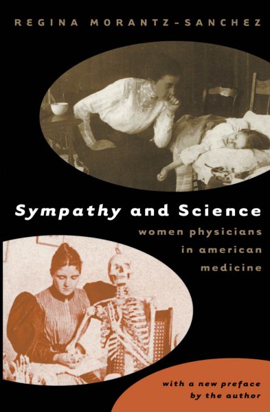 Sympathy and Science: Women Physicians in American Medicine cover