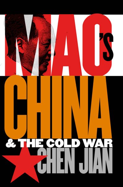Mao's China and the Cold War (The New Cold War History) cover