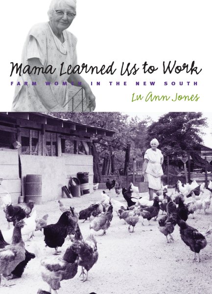 Mama Learned Us to Work: Farm Women in the New South (Studies in Rural Culture) cover