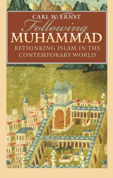 Following Muhammad: Rethinking Islam in the Contemporary World (Islamic Civilization and Muslim Networks) cover