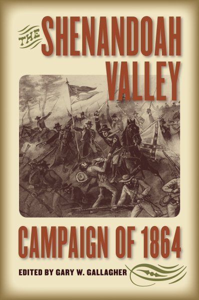 The Shenandoah Valley Campaign of 1864 (Military Campaigns of the Civil War) cover