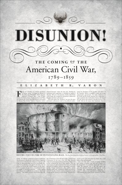 Disunion!: The Coming of the American Civil War, 1789-1859 (Littlefield History of the Civil War Era) cover