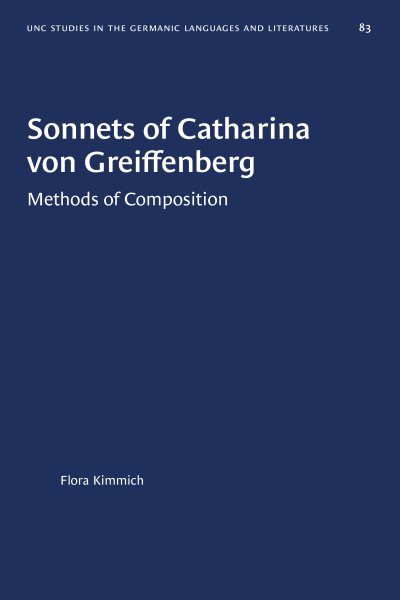 Sonnets of Catharina Von Greiffenbern: Methods of Composition (Study in Germanic Language & Literature) cover