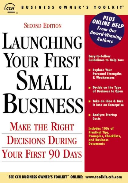 Launching Your First Small Business: Make the Right Decisions During Your First 90 Days (Business Owner's Toolkit series) cover