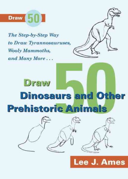 Draw 50 Dinosaurs And Other Prehistoric Animals (Turtleback School & Library Binding Edition)