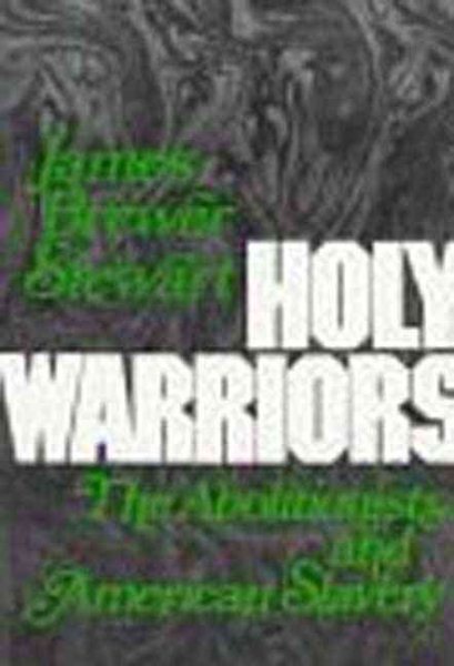 Holy Warriors: The Abolitionists and American Slavery (American Century Series) cover