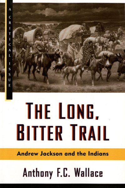 The Long, Bitter Trail (Hill and Wang Critical Issues) cover