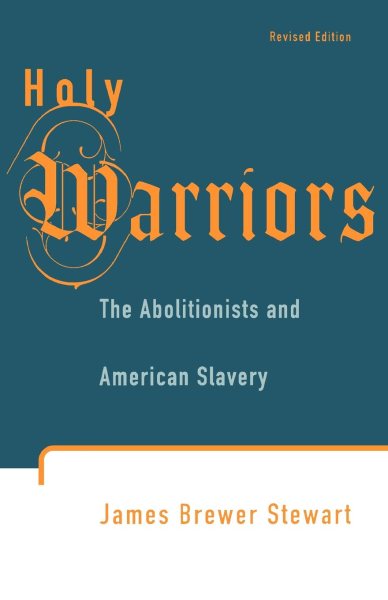 Holy Warriors: The Abolitionists and American Slavery cover