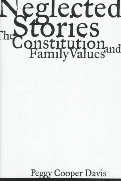 Neglected Stories: The Constitution and Family Values cover