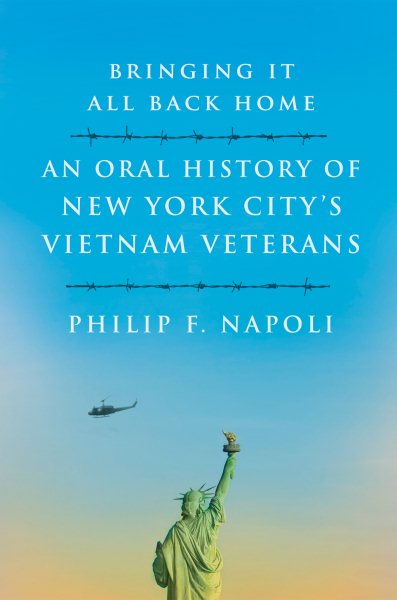 Bringing It All Back Home: An Oral History of New York City's Vietnam Veterans cover