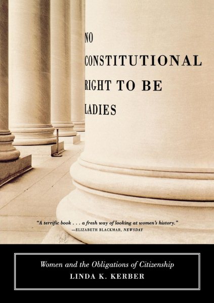 No Constitutional Right to Be Ladies: Women and the Obligations of Citizenship cover