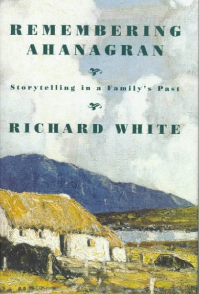 Remembering Ahanagran: Storytelling in a Family's Past cover