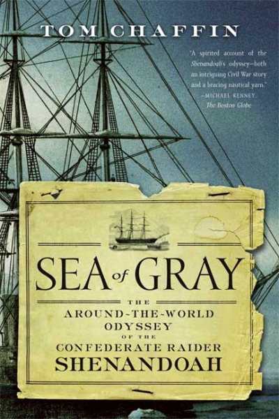 Sea of Gray: The Around-the-World Odyssey of the Confederate Raider Shenandoah cover