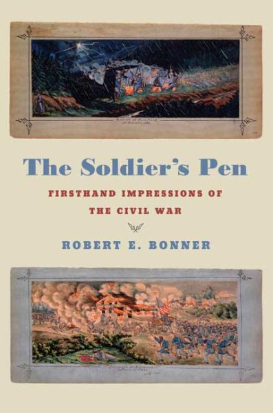 The Soldier's Pen: Firsthand Impressions of the Civil War cover