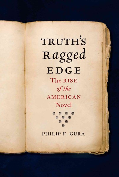 Truth's Ragged Edge: The Rise of the American Novel cover