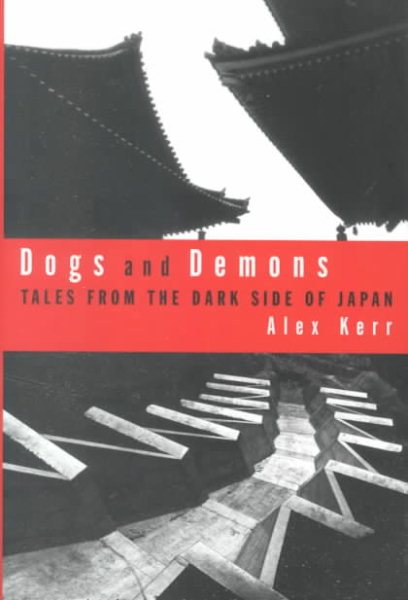 Dogs and Demons: Tales From the Dark Side of Modern Japan cover