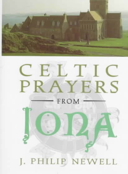 Celtic Prayers from Iona: The Heart of Celtic Spirituality cover