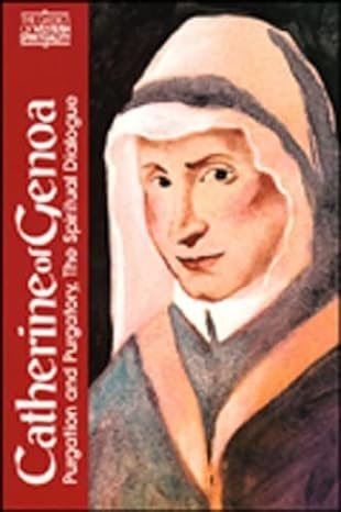 Catherine of Genoa: Purgation and Purgatory, The Spiritual Dialogue (Classics of Western Spirituality) cover