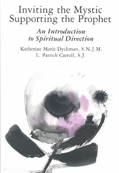 Inviting the Mystic, Supporting the Prophet: An Introduction to Spiritual Direction cover