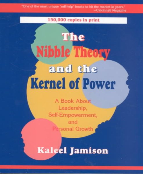 Nibble Theory and the Kernel of Power: A Book About Leadership, Self-Empowerment and Personal Growth cover