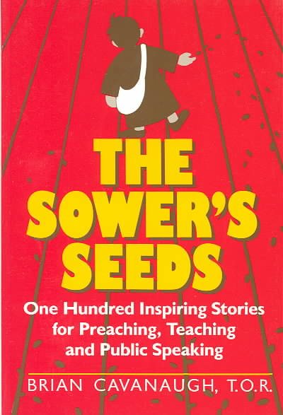 The Sower's Seeds: One Hundred Inspiring Stories for Preaching, Teaching, and Public Speaking cover