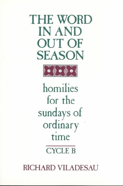 The Word in and out of Season, Cycle B: Homilies for the Sundays of Ordinary Time cover