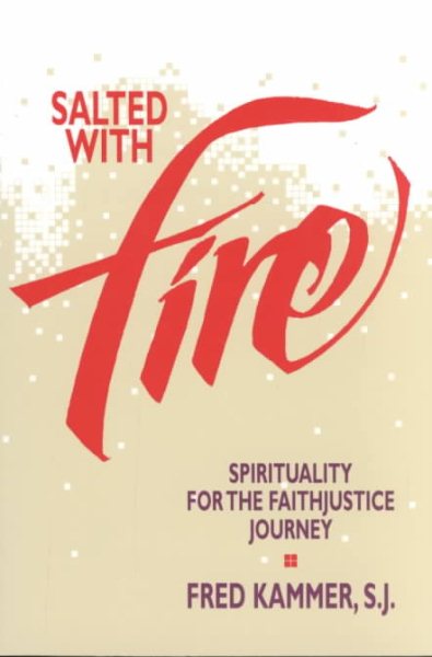 Salted With Fire: Spirituality for the Faithjustice Journey cover