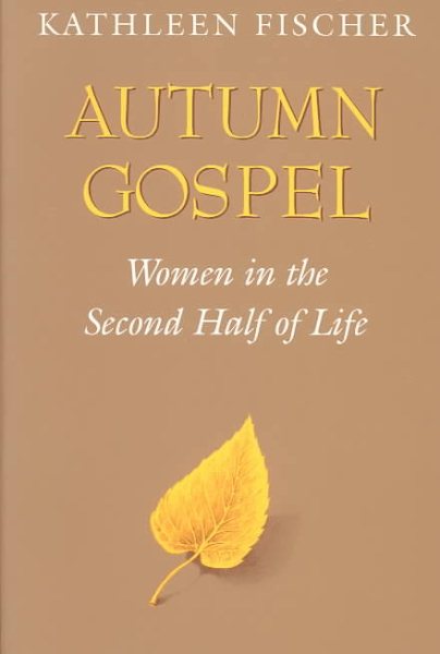 Autumn Gospel: Women in the Second Half of Life (Integration Books) cover