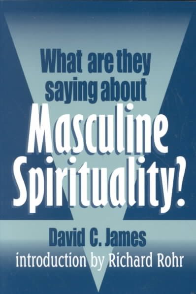 What Are They Saying About Masculine Spirituality? cover