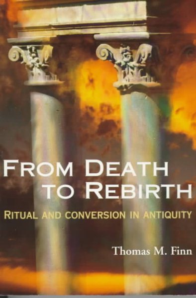 From Death to Rebirth: Ritual and Conversion in Antiquity cover